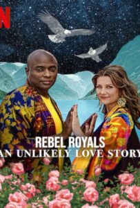Rebel Royals An Unlikely Love Story (2025) รักเหลือเชื่อของเชื้อพระวงศ์หัวขบถ
