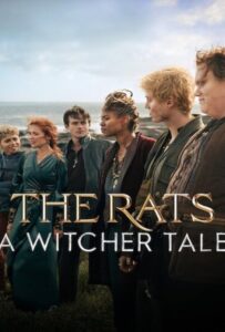 The Rats A Witcher Tale (2025) พวกแรทส์ ตำนานนักล่าจอมอสูร