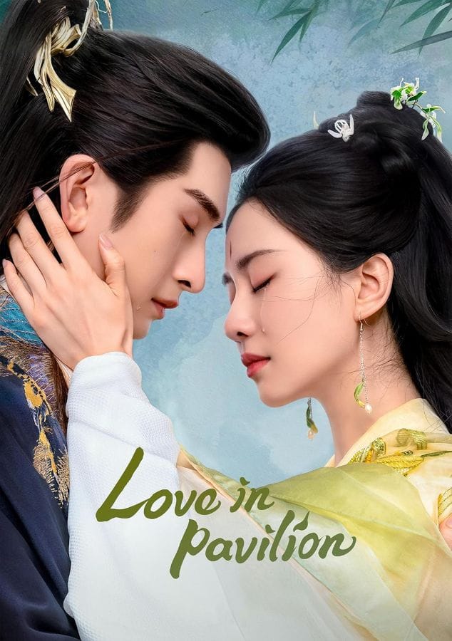 Love in Pavilion (2025) เรือนรักป่าไผ่