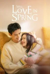 Will Love in Spring (2024) ในวันที่รักผลิบาน