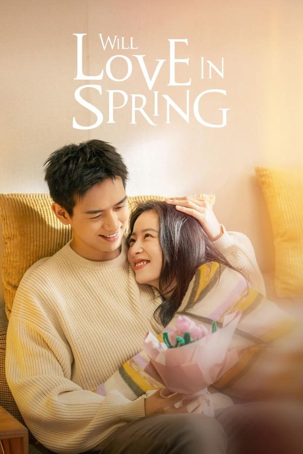 Will Love in Spring (2024) ในวันที่รักผลิบาน
