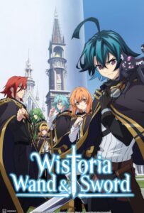 Wistoria Wand and Sword (2024) ตำนานดาบและคทาแห่งวิสตอเรีย