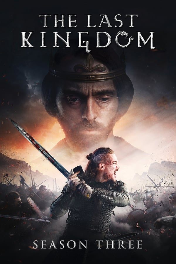 The Last Kingdom Season 3 (2018) เดอะ ลาสต์ คิงดอม 3 The Last Kingdom Season 3 (2018) เดอะ ลาสต์ คิงดอม 3